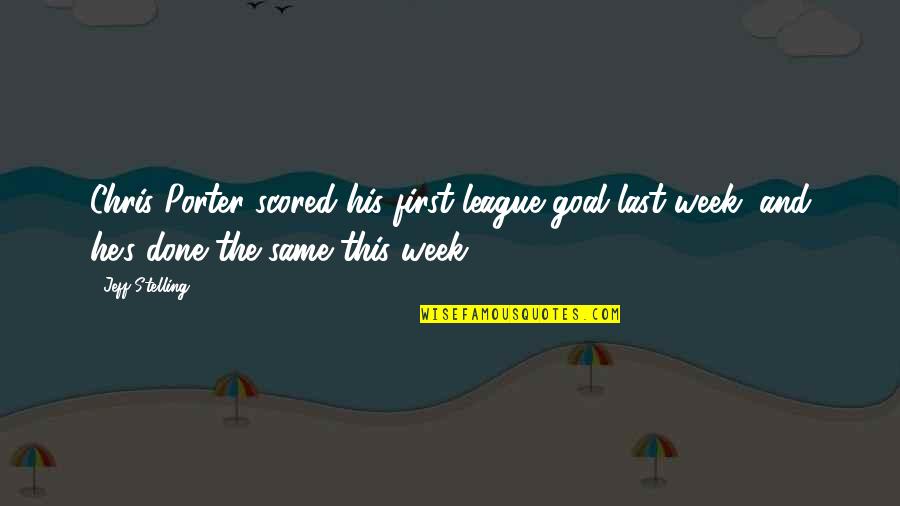 Saroj Khan Quotes By Jeff Stelling: Chris Porter scored his first league goal last Saroj Khan Quotes By Jeff Stelling: Chris Porter scored his first league goal last