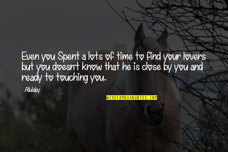 Saroja Dala Quotes By Allulaby: Even you Spent a lots of time to Saroja Dala Quotes By Allulaby: Even you Spent a lots of time to