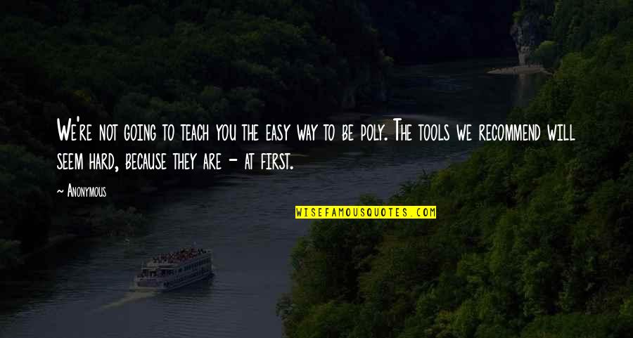 Sarosh Kayani Quotes By Anonymous: We're not going to teach you the easy Sarosh Kayani Quotes By Anonymous: We're not going to teach you the easy