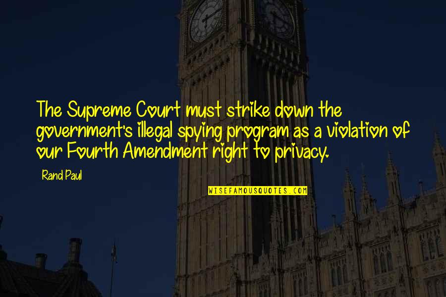 Sarpele Cu Clopotei Quotes By Rand Paul: The Supreme Court must strike down the government's Sarpele Cu Clopotei Quotes By Rand Paul: The Supreme Court must strike down the government's