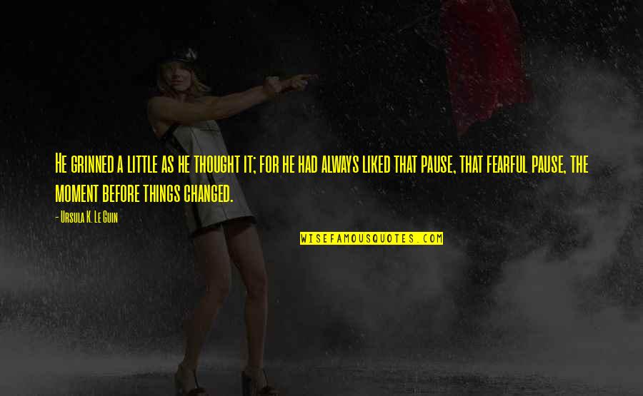 Sarpele Cu Clopotei Quotes By Ursula K. Le Guin: He grinned a little as he thought it; Sarpele Cu Clopotei Quotes By Ursula K. Le Guin: He grinned a little as he thought it;