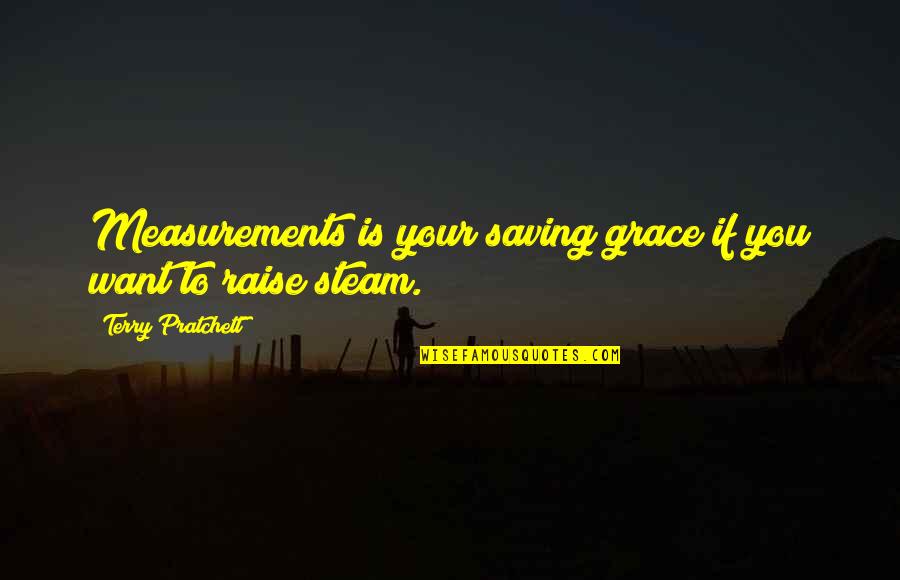 Sarplaninac Quotes By Terry Pratchett: Measurements is your saving grace if you want Sarplaninac Quotes By Terry Pratchett: Measurements is your saving grace if you want