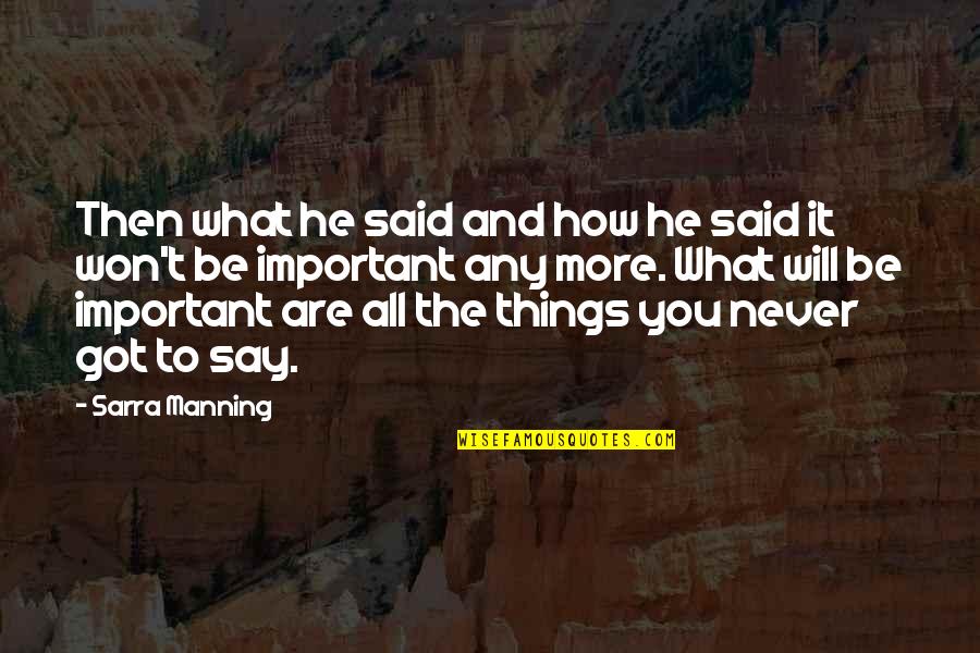 Sarra Quotes By Sarra Manning: Then what he said and how he said Sarra Quotes By Sarra Manning: Then what he said and how he said