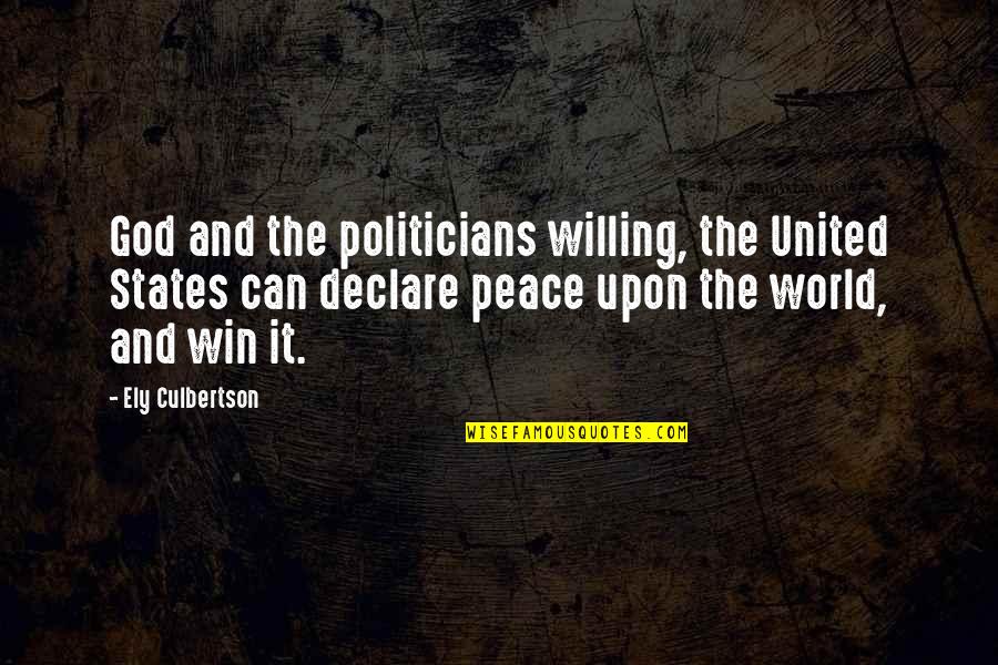 Sarriette Des Quotes By Ely Culbertson: God and the politicians willing, the United States