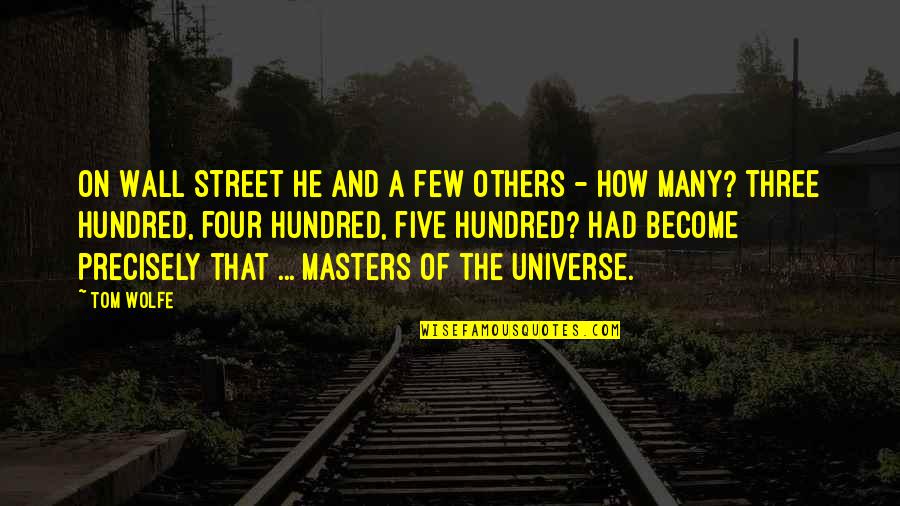 Sarry Ibrahim Quotes By Tom Wolfe: On Wall Street he and a few others Sarry Ibrahim Quotes By Tom Wolfe: On Wall Street he and a few others