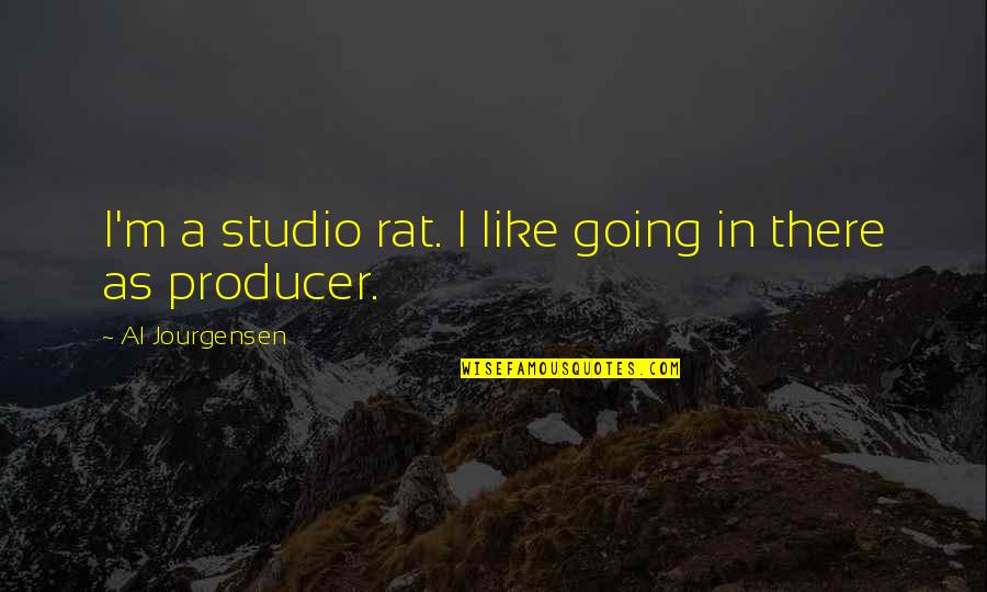 Sarsgaard Pronunciation Quotes By Al Jourgensen: I'm a studio rat. I like going in