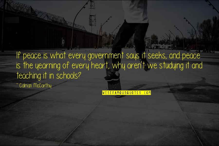 Sart Quotes By Colman McCarthy: If peace is what every government says it