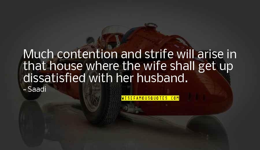 Sartenes En Quotes By Saadi: Much contention and strife will arise in that Sartenes En Quotes By Saadi: Much contention and strife will arise in that