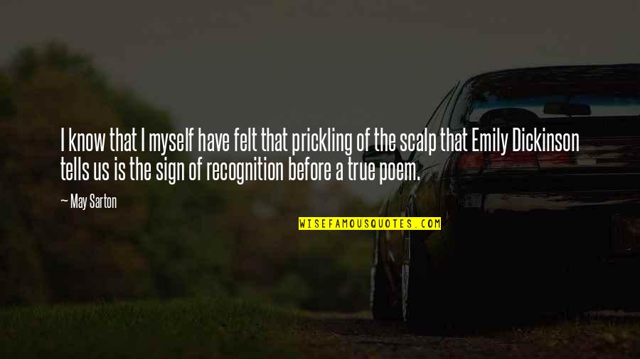 Sarton Quotes By May Sarton: I know that I myself have felt that Sarton Quotes By May Sarton: I know that I myself have felt that