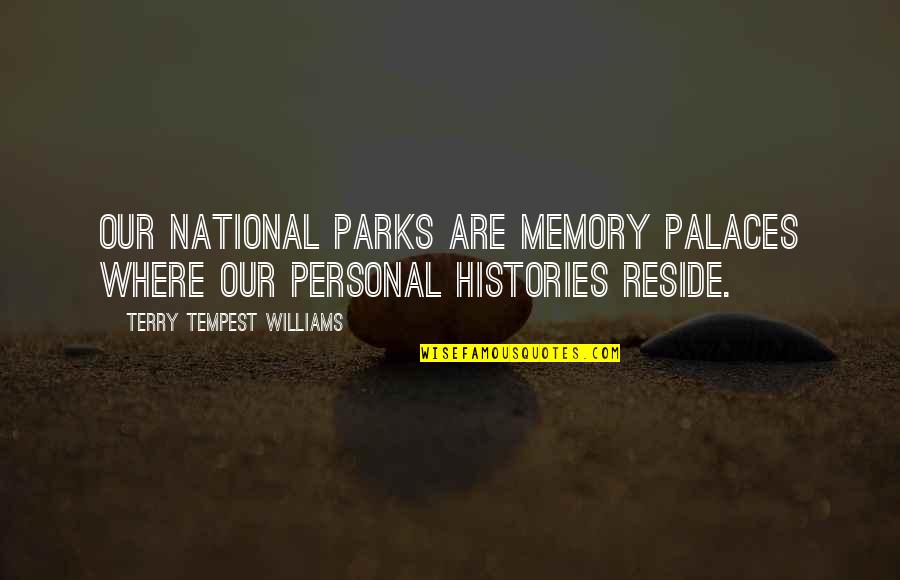 Sartorially Quotes By Terry Tempest Williams: Our national parks are memory palaces where our