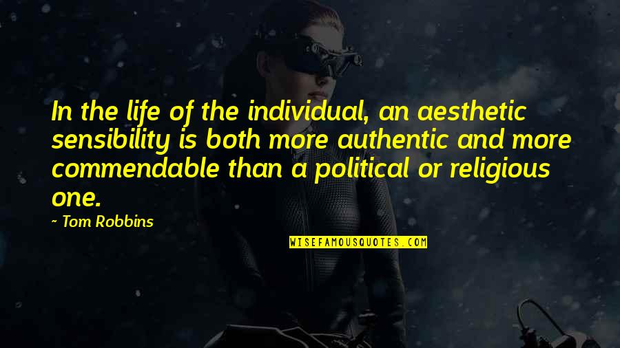 Sartorio And Sons Quotes By Tom Robbins: In the life of the individual, an aesthetic