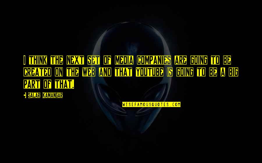 Sartwell Chiropractic Sycamore Quotes By Salar Kamangar: I think the next set of media companies Sartwell Chiropractic Sycamore Quotes By Salar Kamangar: I think the next set of media companies