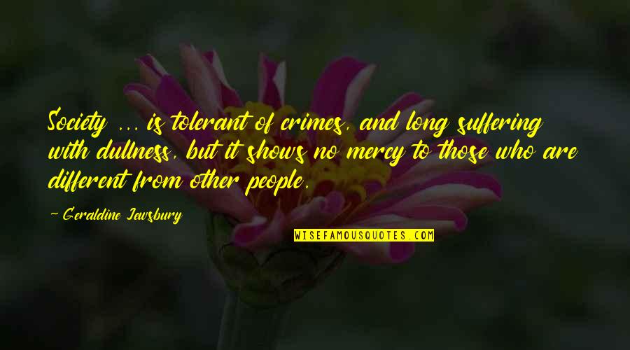 Sarumans Speech Quotes By Geraldine Jewsbury: Society ... is tolerant of crimes, and long
