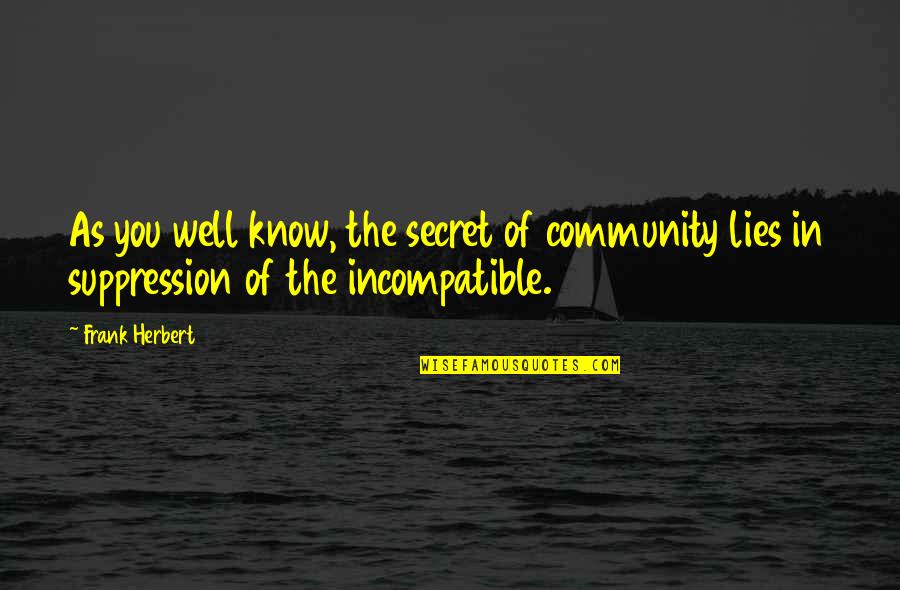 Sarvadaman Quotes By Frank Herbert: As you well know, the secret of community