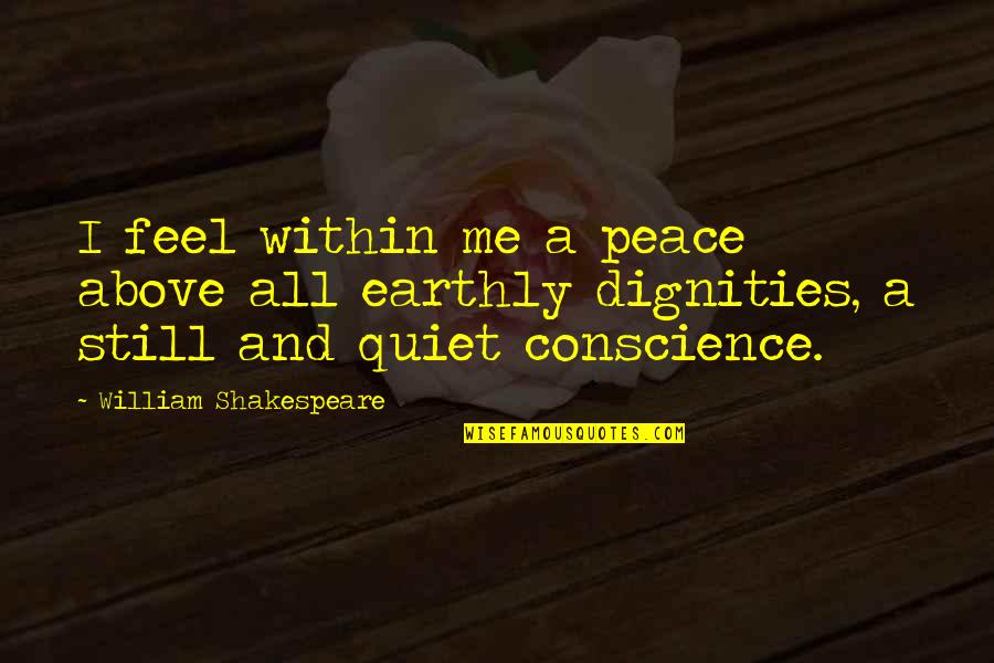 Sarvannantha Quotes By William Shakespeare: I feel within me a peace above all