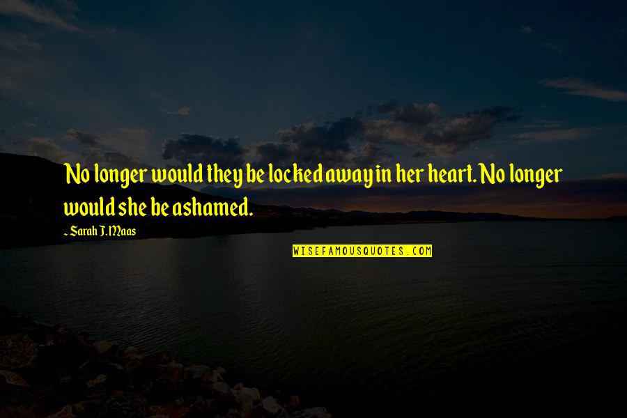 Sarved Quotes By Sarah J. Maas: No longer would they be locked away in
