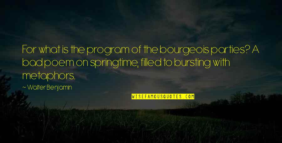 Sarvis Quotes By Walter Benjamin: For what is the program of the bourgeois