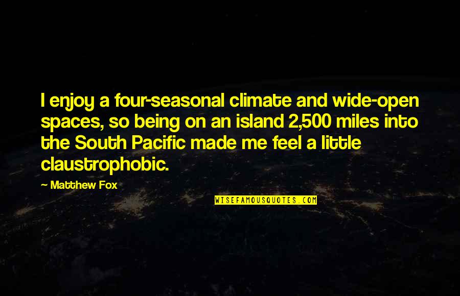 Sas Macro Single Quotes By Matthew Fox: I enjoy a four-seasonal climate and wide-open spaces,