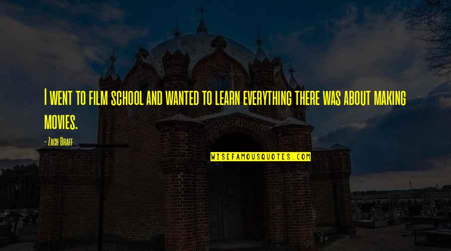 Sasahara Yori Quotes By Zach Braff: I went to film school and wanted to
