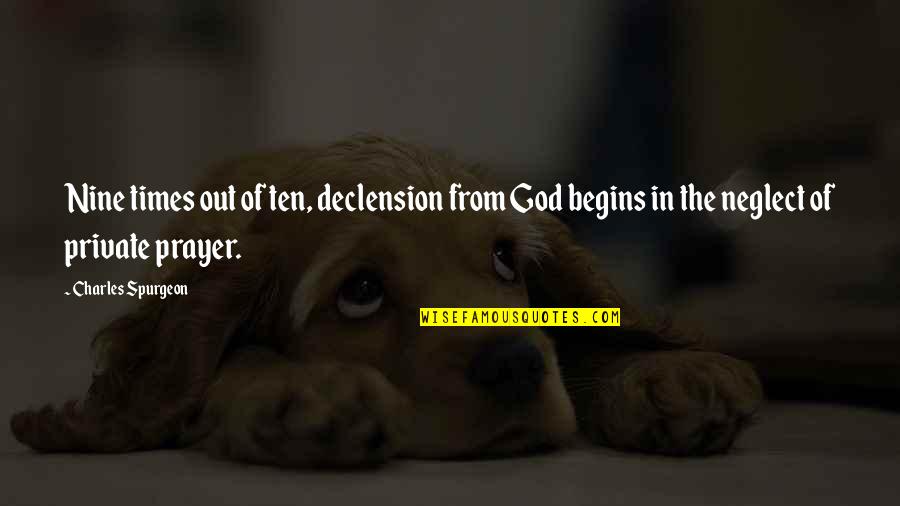 Sasaran Keselamatan Quotes By Charles Spurgeon: Nine times out of ten, declension from God Sasaran Keselamatan Quotes By Charles Spurgeon: Nine times out of ten, declension from God