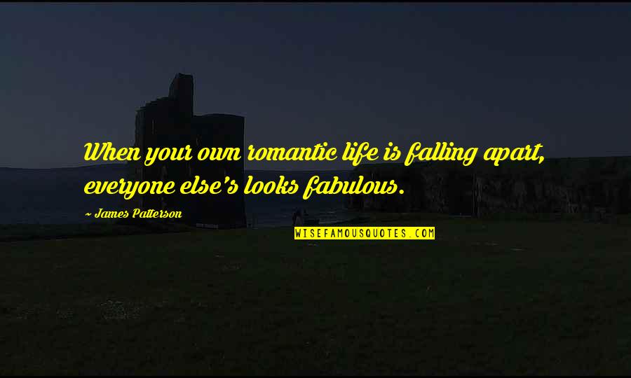 Sash Uk Quotes By James Patterson: When your own romantic life is falling apart,