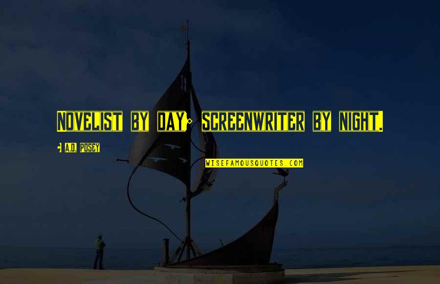 Sashan Quotes By A.D. Posey: Novelist by day; screenwriter by night. Sashan Quotes By A.D. Posey: Novelist by day; screenwriter by night.