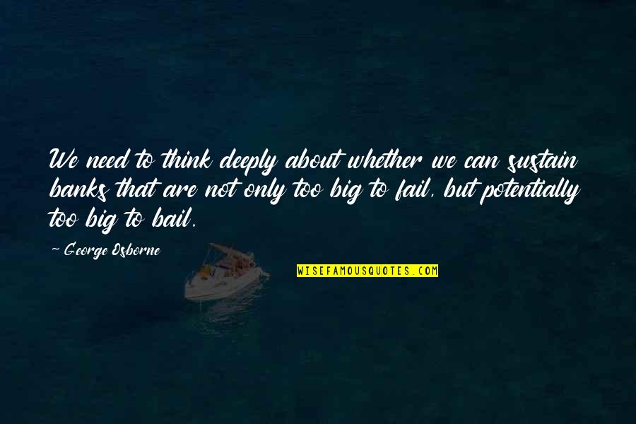 Sashay Away Quotes By George Osborne: We need to think deeply about whether we Sashay Away Quotes By George Osborne: We need to think deeply about whether we