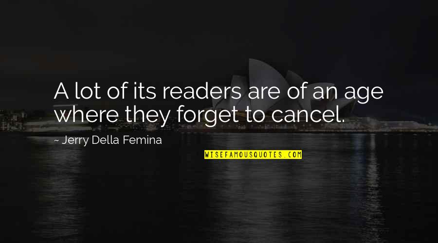 Sashay Away Quotes By Jerry Della Femina: A lot of its readers are of an Sashay Away Quotes By Jerry Della Femina: A lot of its readers are of an