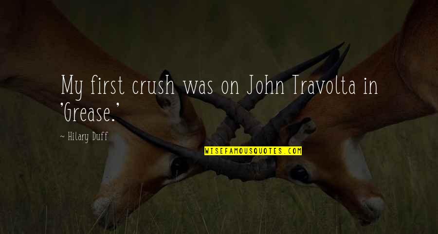 Sashaying In A Sentence Quotes By Hilary Duff: My first crush was on John Travolta in
