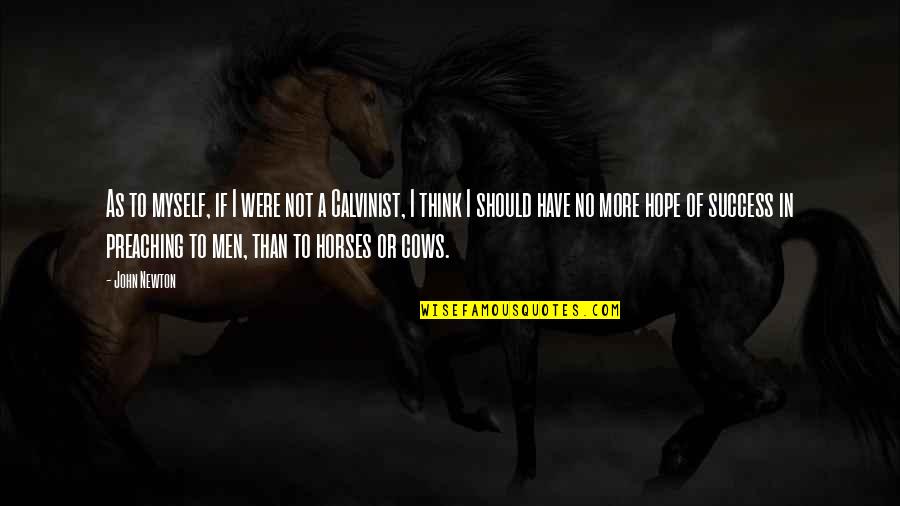 Sasheen Ribbon Quotes By John Newton: As to myself, if I were not a Sasheen Ribbon Quotes By John Newton: As to myself, if I were not a