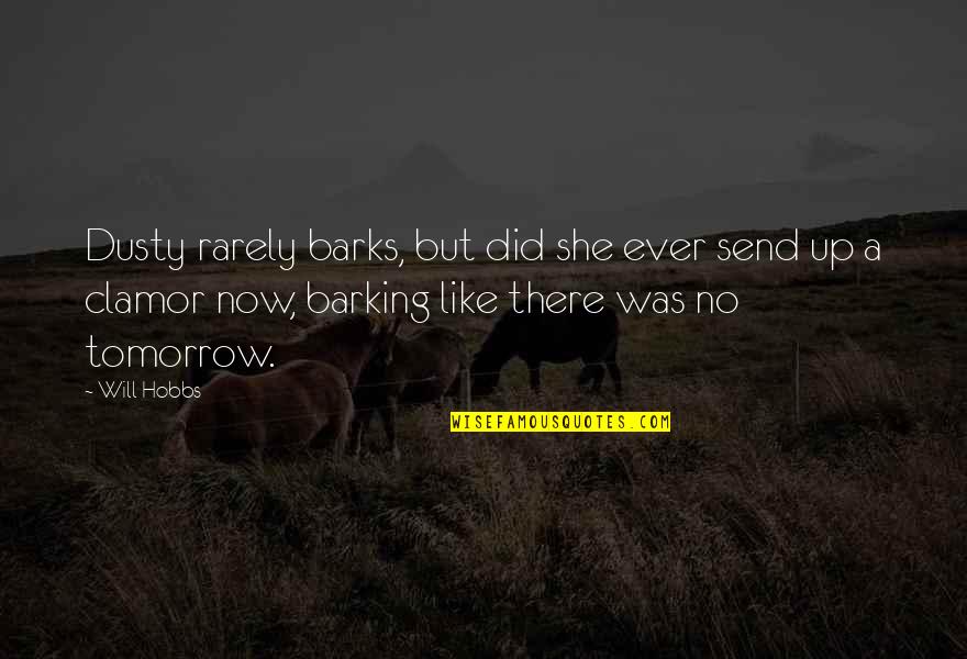 Sashko Damjanovski Quotes By Will Hobbs: Dusty rarely barks, but did she ever send