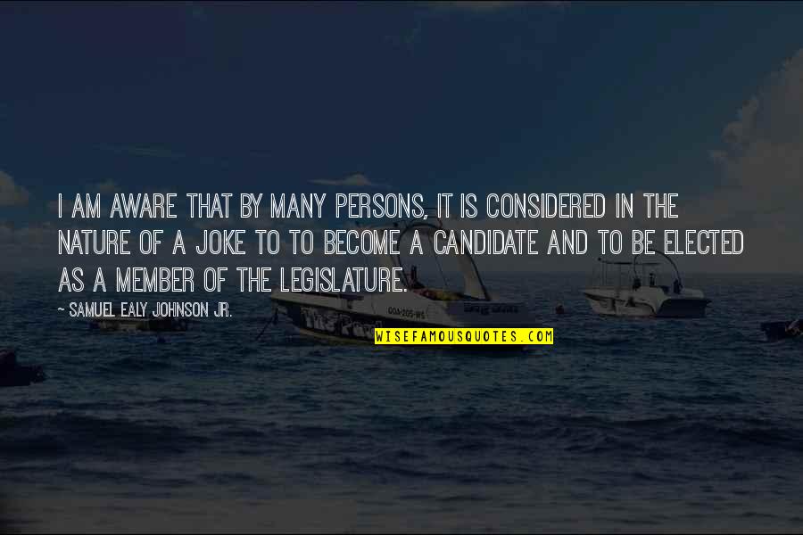 Saskatchewan Quotes By Samuel Ealy Johnson Jr.: I am aware that by many persons, it Saskatchewan Quotes By Samuel Ealy Johnson Jr.: I am aware that by many persons, it