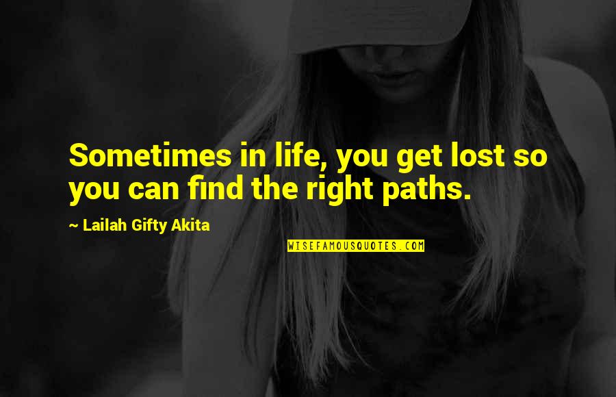 Sasski Mali Quotes By Lailah Gifty Akita: Sometimes in life, you get lost so you
