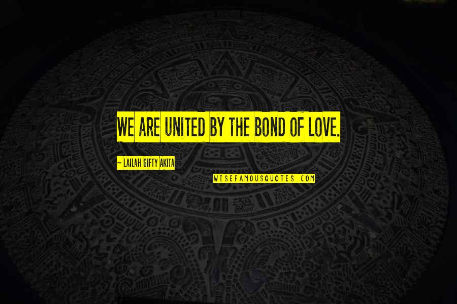 Sasson Seasoning Quotes By Lailah Gifty Akita: We are united by the bond of love. Sasson Seasoning Quotes By Lailah Gifty Akita: We are united by the bond of love.