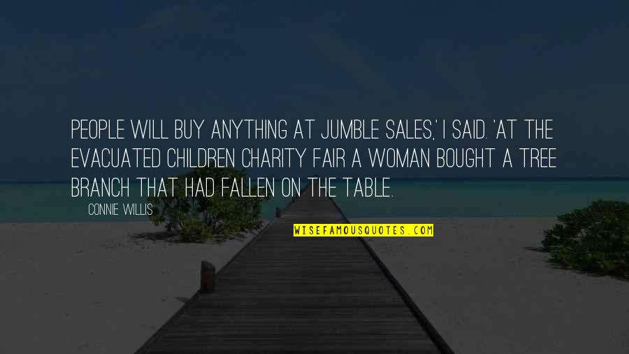 Sassy Chic Quotes By Connie Willis: People will buy anything at jumble sales,' I