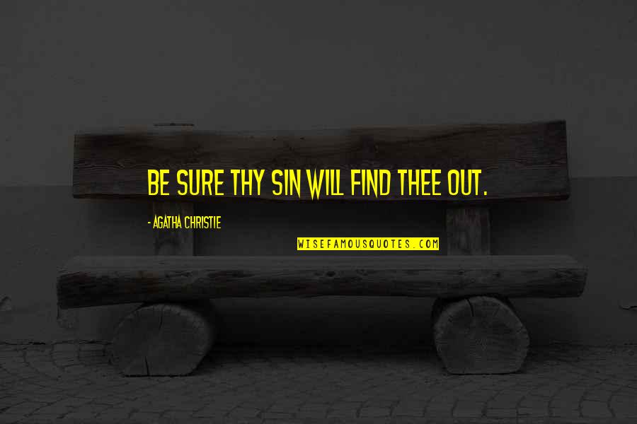 Sassy Monday Quotes By Agatha Christie: Be sure thy sin will find thee out. Sassy Monday Quotes By Agatha Christie: Be sure thy sin will find thee out.