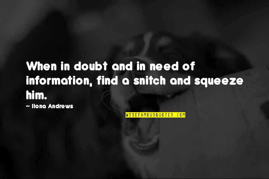 Sasuke Bahasa Indonesia Quotes By Ilona Andrews: When in doubt and in need of information,