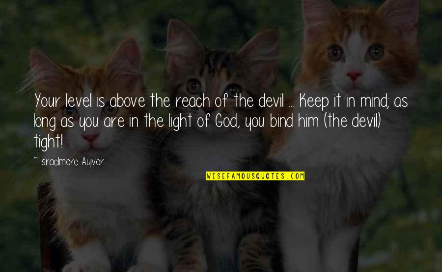 Satan And Temptation Quotes By Israelmore Ayivor: Your level is above the reach of the Satan And Temptation Quotes By Israelmore Ayivor: Your level is above the reach of the
