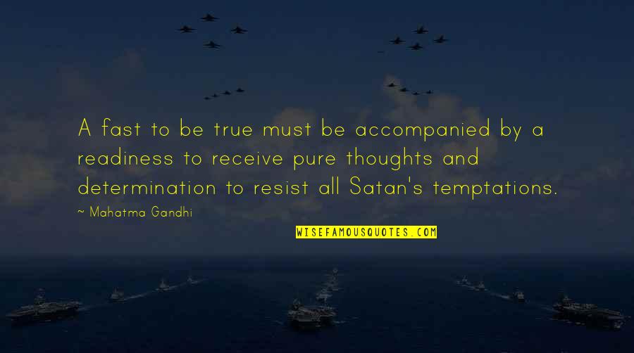 Satan And Temptation Quotes By Mahatma Gandhi: A fast to be true must be accompanied