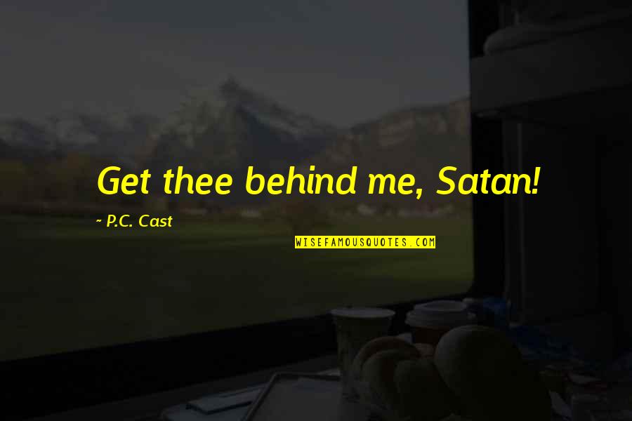 Satan And Temptation Quotes By P.C. Cast: Get thee behind me, Satan!