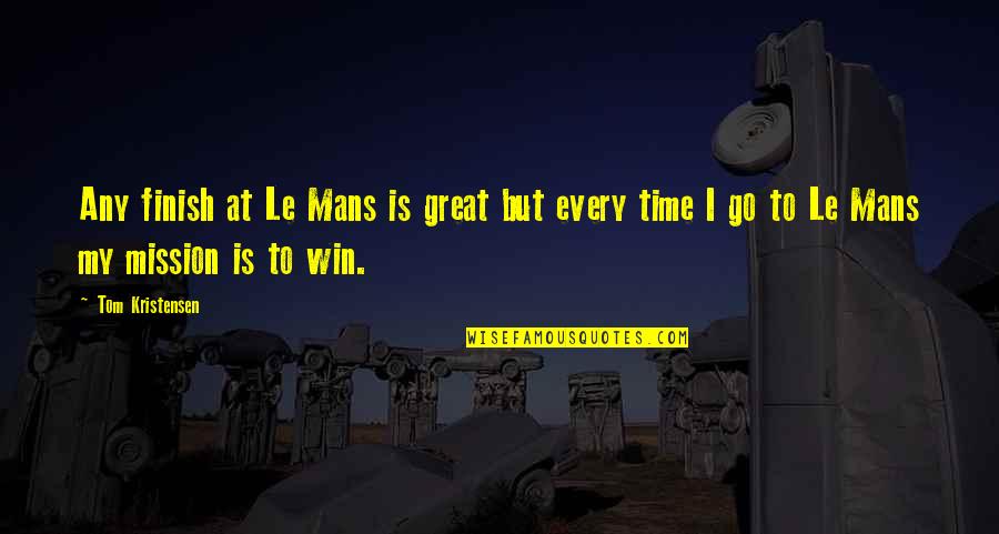 Satan Deceives Quotes By Tom Kristensen: Any finish at Le Mans is great but Satan Deceives Quotes By Tom Kristensen: Any finish at Le Mans is great but