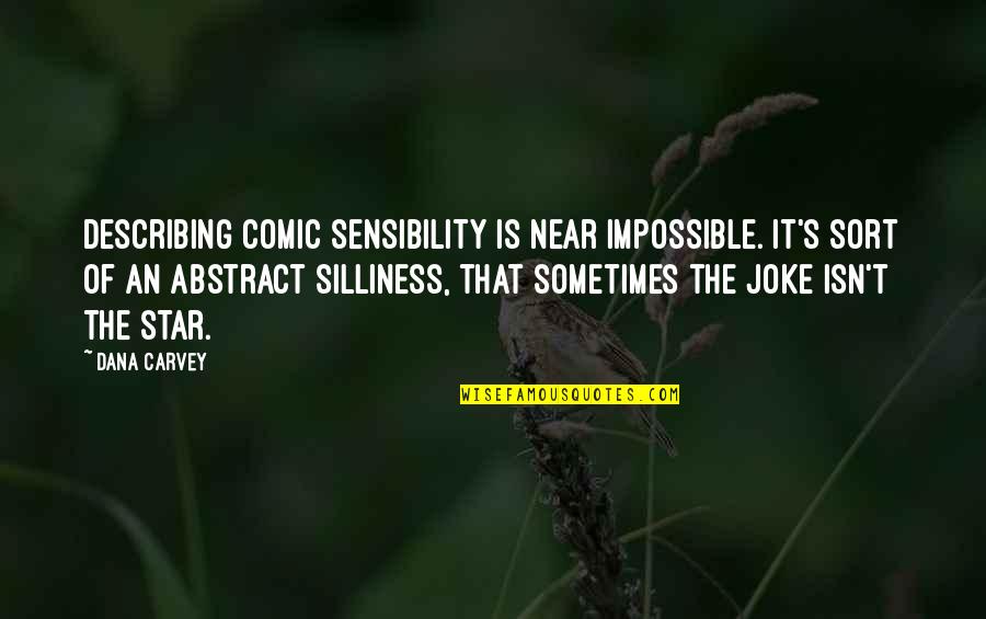 Satan Worshipping Quotes By Dana Carvey: Describing comic sensibility is near impossible. It's sort