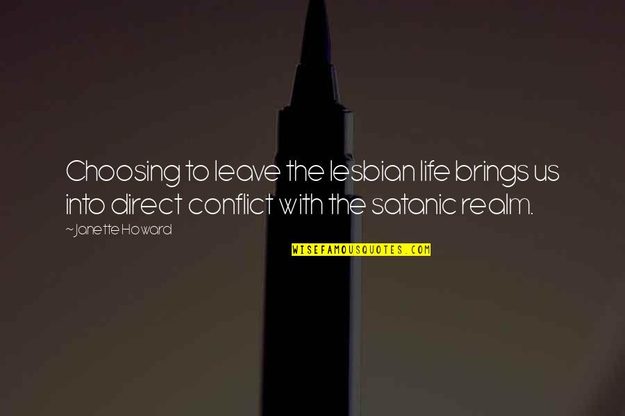 Satanic Quotes By Janette Howard: Choosing to leave the lesbian life brings us Satanic Quotes By Janette Howard: Choosing to leave the lesbian life brings us