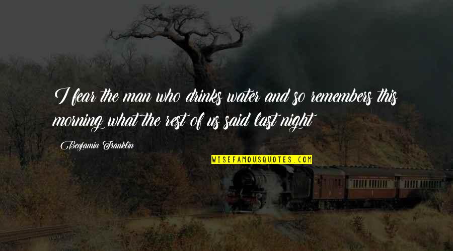 Satanists Vs Christians Quotes By Benjamin Franklin: I fear the man who drinks water and Satanists Vs Christians Quotes By Benjamin Franklin: I fear the man who drinks water and