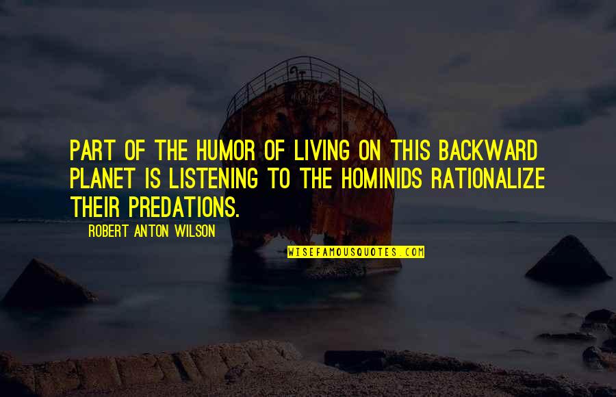 Satans Original Name Quotes By Robert Anton Wilson: Part of the humor of living on this