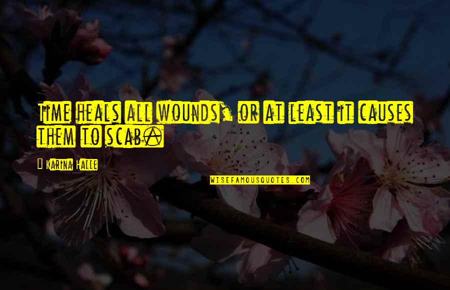 Satara Stratton Quotes By Karina Halle: Time heals all wounds, or at least it Satara Stratton Quotes By Karina Halle: Time heals all wounds, or at least it