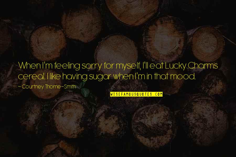 Satchells Christian Quotes By Courtney Thorne-Smith: When I'm feeling sorry for myself, I'll eat Satchells Christian Quotes By Courtney Thorne-Smith: When I'm feeling sorry for myself, I'll eat