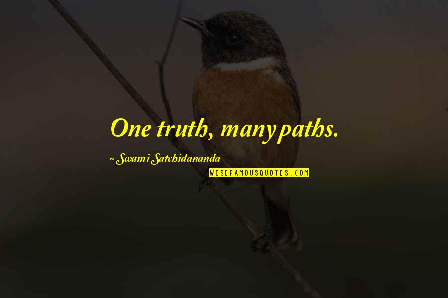 Satchidananda Quotes By Swami Satchidananda: One truth, many paths.