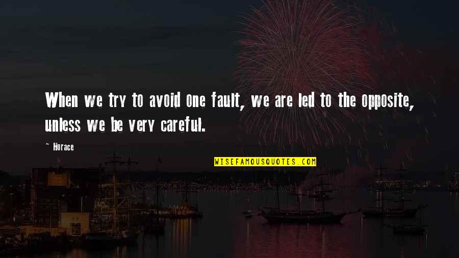 Satchidananda Yogi Quotes By Horace: When we try to avoid one fault, we