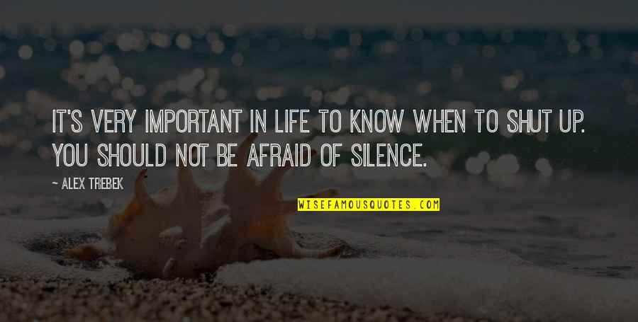 Satchin Quotes By Alex Trebek: It's very important in life to know when Satchin Quotes By Alex Trebek: It's very important in life to know when